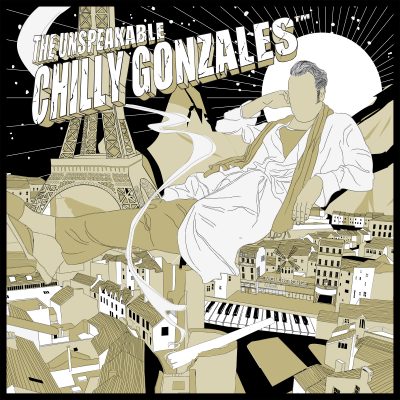 The Unspeakable Chilly Gonzales – Chilly Gonzales
